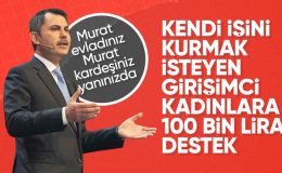 Murat Kurum’dan kadın girişimcilere söz: Murat kardeşiniz, evladınız yanınızda