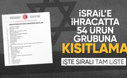 Ticaret Bakanlığı açıkladı: İsrail’e ihracat kısıtlaması