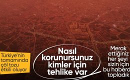 Bugün Türkiye genelinde çöl tozu etkili olacak