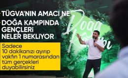 TÜGVA’nın Edirne’de yaz kampı devam ediyor: 15 bin genç ağırlanacak